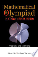 Mathematical Olympiad in China (2009-2010) : problems and solutions /