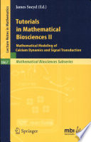 Mathematical modeling of calcium dynamics and signal transduction / James Sneyd (ed.) ; with contributions by R. Bertram [and others].