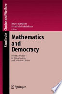 Mathematics and democracy : recent advances in voting systems and collective choice / Bruno Simeone, Friedrich Pukelsheim, (editors).