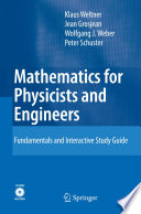 Mathematics for physicists and engineers : fundamentals and interactive study guide / Klaus Weltner [and others].