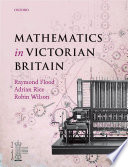 Mathematics in Victorian Britain /