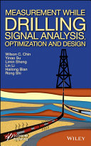 Measurement while drilling (MWD) signal analysis, optimization and design / by Wilson C. Chin [and five others] ; cover design by Kris Hackerott.