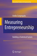 Measuring entrepreneurship : building a statistical system / edited by Emilio Congregado.