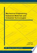 Mechanical Engineering, Industrial Materials and Industrial Technologies : Selected, Peer Reviewed Papers from the 2015 2nd International Conference on Mechanical Engineering, Industrial Materials and Industrial Electronics (MII 2015), March 14-15, 2015, London, UK /