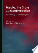 Media, the state and marginalisation : tackling challenges /