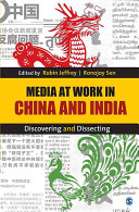 Media at work in China and India : discovering and dissecting /