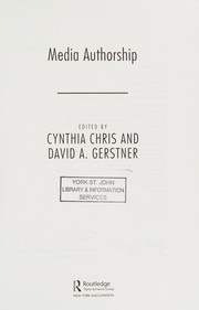 Media authorship edited by Cynthia Chris and David A. Gerstner.