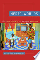 Media worlds : anthropology on new terrain /