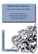 Mediacion policial : teoria para la gestion del conflicto / Elena Cobler Martinez [y otros 3].