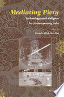 Mediating piety : technology and religion in contemporary Asia /