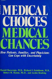 Medical choices, medical chances : how patients, families, and physicians can cope with uncertainty /