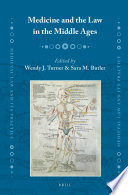 Medicine and the Law in the Middle Ages / edited by Wendy J. Turner & Sara M. Butler.