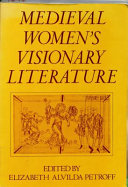 Medieval women's visionary literature / [edited by] Elizabeth Alvilda Petroff.