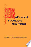 Medieval women writers / edited by Katharina M. Wilson.