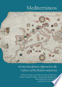 Mediterraneos : an interdisciplinary approach to the cultures of the Mediterranean Sea /
