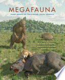 Megafauna : giant beasts of Pleistocene South America /