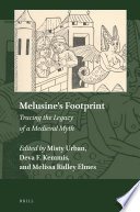 Melusine's footprint : tracing the legacy of a medieval myth /