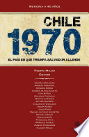 Memoria a 40 anos : Chile 1970 : el pais en que triunfa Salvador Allende /