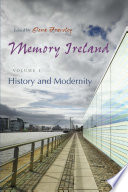 Memory Ireland. edited by Oona Frawley and Katherine O'Callaghan.