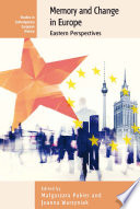 Memory and change in Europe : Eastern perspectives / edited by Małgorzata Pakier and Joanna Wawrzyniak.