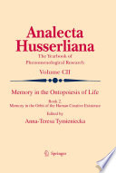 Memory in the ontopoiesis of life. edited by Anna-Teresa Tymieniecka.