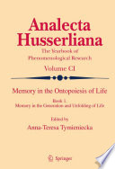 Memory in the ontopoiesis of life. edited by Anna-Teresa Tymieniecka.