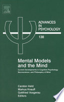 Mental models and the mind : current developments in cognitive psychology, neuroscience, and philosophy of mind /