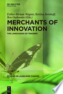 Merchants of innovation : the languages of traders. / edited by Esther-Miriam Wagner, Bettina Beinhoff, Ben Outhwaite.