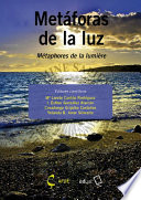 Metafora de la luz = : Metaphores de la lumiere : XXIV Coloquio AFUE / editores cientificos: Maria Loreto Canton Rodriguez [y otros 4].