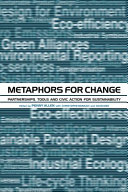Metaphors for change : partnerships, tools and civic action for sustainability / edited by Penny Allen with Christophe Bonazzi and David Gee.