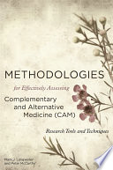 Methodologies for effectively assessing complementary and alternative medicine (CAM) : research tools and techniques /