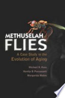 Methuselah flies : a case study in the evolution of aging /