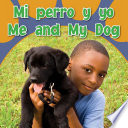 Mi perro y yo = Me and my dog.