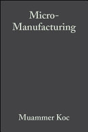 Micro-manufacturing : design and manufacturing of micro-products /