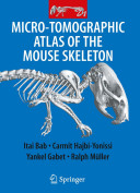 Micro-tomographic atlas of the mouse skeleton /