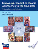 Microsurgical and endoscopic approaches to the skull base anatomy, tactics, and techniques Luis A.B. Borba, Jean G. de Oliveira