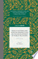 Middle Eastern and African perspectives on the development of public relations : other voices / edited by Tom Watson.