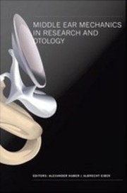 Middle ear mechanics in research and otology : proceedings of the 4th International Symposium, Zurich, Switzerland, 27-30 July 2006 /