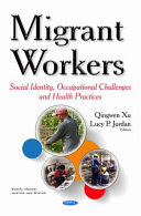 Migrant workers : social identity, occupational challenges and health practices /