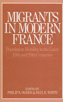 Migrants in modern France : population mobility in the later nineteenth and twentieth centuries /