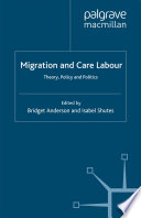 Migration and care labour : theory, policy and politics /