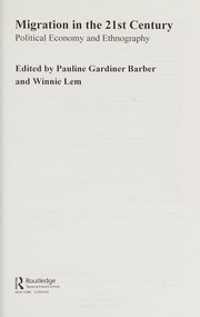 Migration in the 21st century political economy and ethnography / edited by Pauline Gardiner Barber and Winnie Lem.