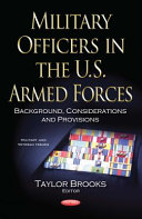 Military officers in the U.S. Armed Forces : background, considerations and provisions /