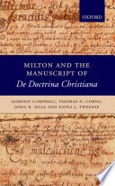 Milton and the manuscript of De doctrina Christiana / Gordon Campbell [and others].