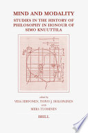 Mind and modality : studies in the history of philosophy in honour of Simo Knuuttila / edited by Vesa Hirvonen, Toivo J. Holopainen, and Miira Tuominen.