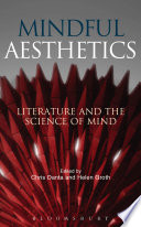 Mindful aesthetics : literature and the science of mind / edited by Chris Danta and Helen Groth.