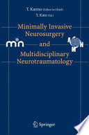 Minimally invasive neurosurgery and multidisciplinary neurotraumatology / T. Kanno (editor in chief), Y. Kato (ed.).