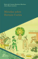 Miradas sobre Hernan Cortes /