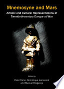 Mnemosyne and mars : artistic and cultural representations of twentieth-century Europe at war /