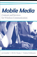 Mobile media : content and services for wireless communications /